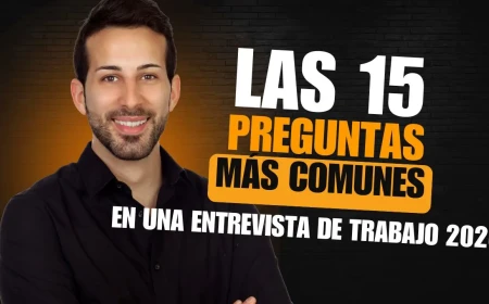 Las 15 Preguntas Más Comunes en una Entrevista de Trabajo
